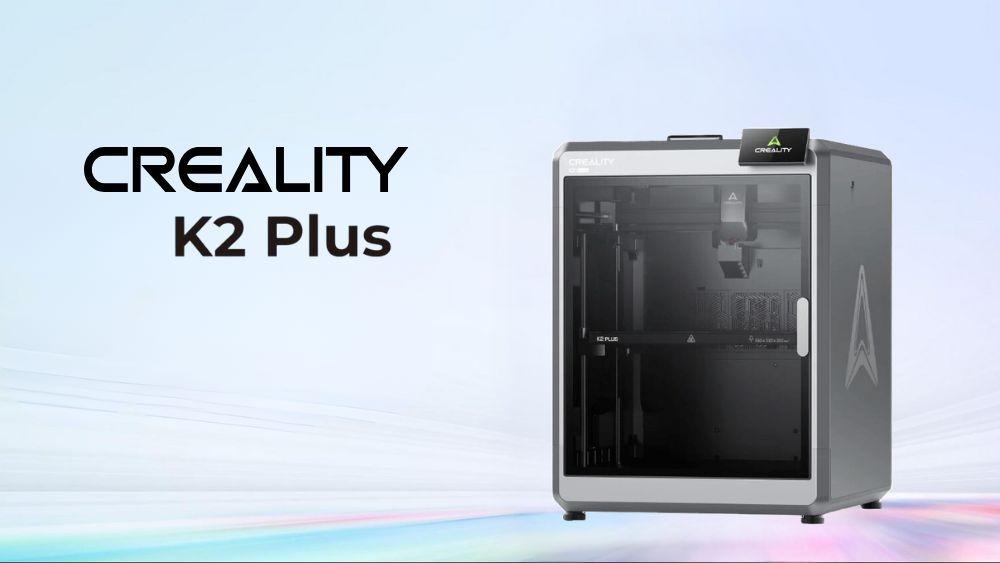 CREALITY K2 PLUS